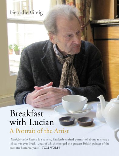 Breakfast with Lucian by Geordie Greig 